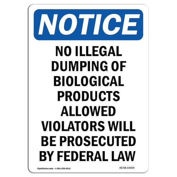 Safety Sign, OSHA Notice, 5" Height, No Illegal Dumping Of Biological Sign, Portrait, 10PK